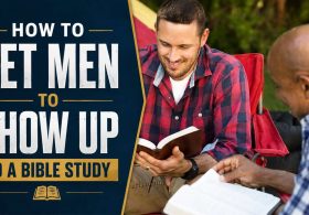 9 Foolproof Ways To Get Men To Show Up To A Bible Study