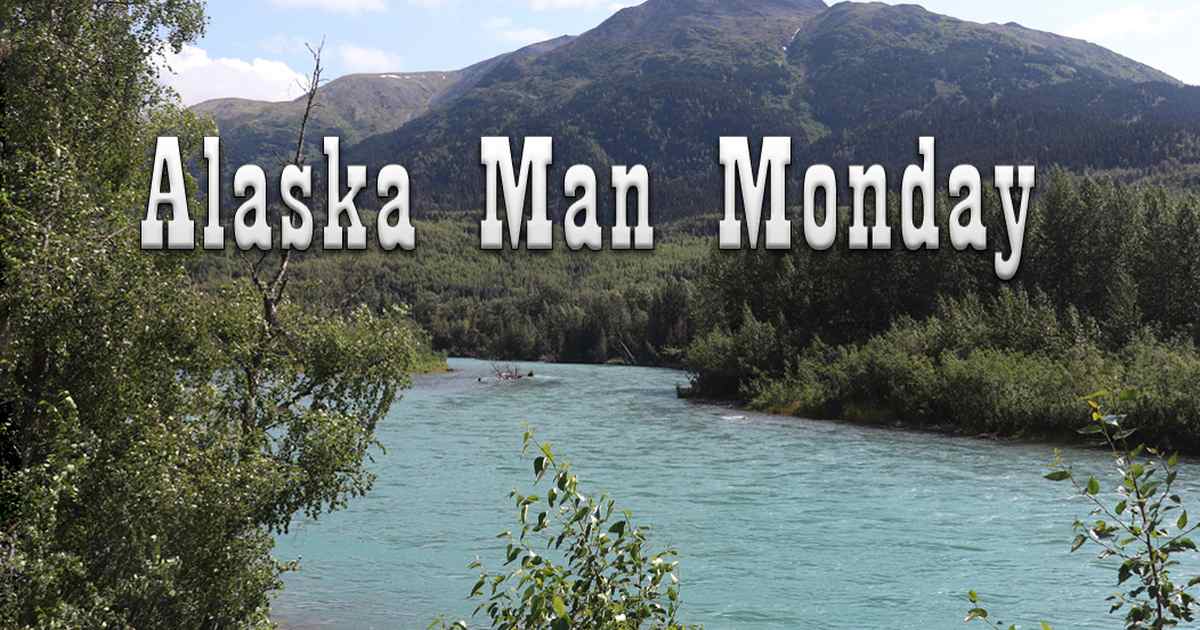 Alaska Man Monday: Lodge Update and a Really Dumb Crook 5ceb0a95d 1200x630 1